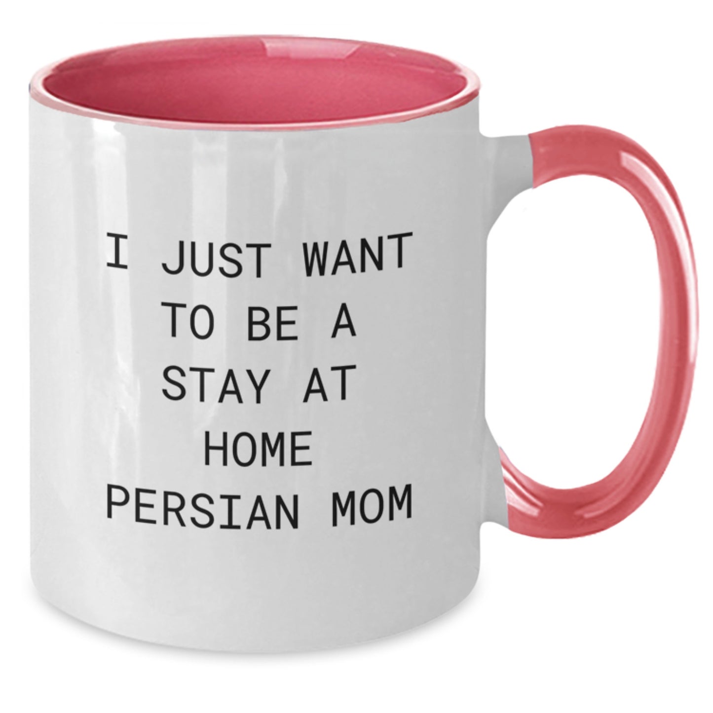 Funny Persian Cat Mom Mugs for Graduation Gifts from Friends to Family - I Just Want To Be A Stay At Home Persian Mom, Two Tone Coffee Mug - Additional
