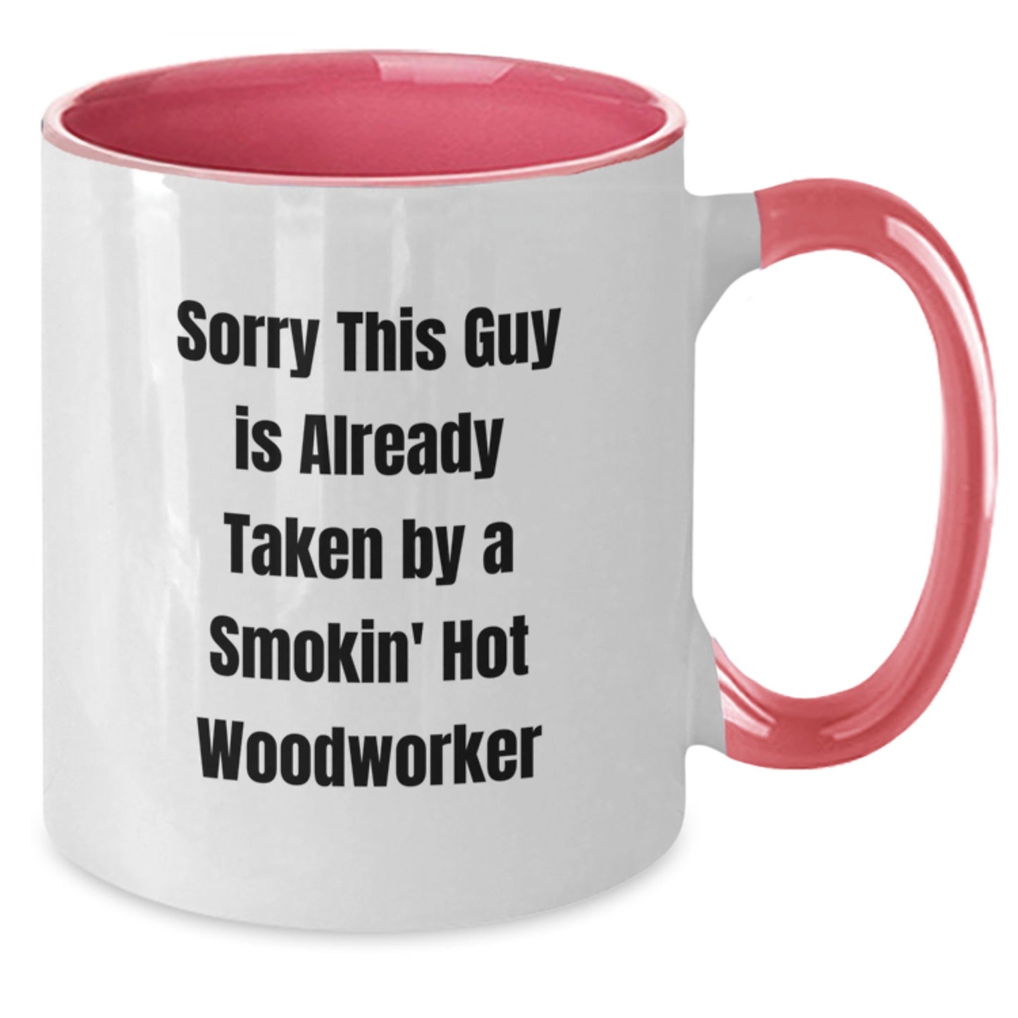 Woodworker Gifts Funny Two Tone Coffee Mug Sorry This Guy Is Already Taken By A Smokin' Hot Woodworker Gifts from Friends for Woodworker Birthday Unique - Additional
