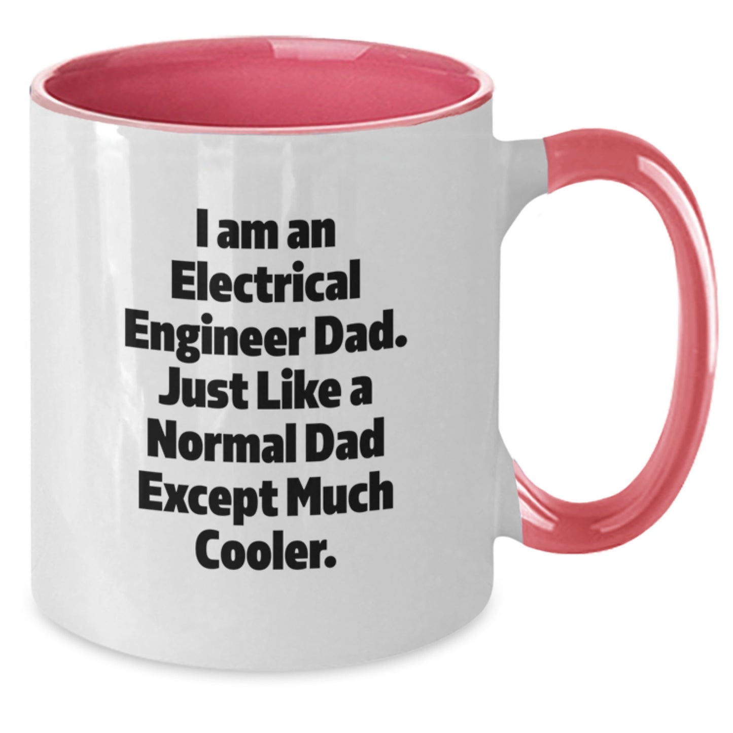 Unique Gifts from Dad, Electrical Engineer Gifts for Men - 'I Am An Electrical Engineer Dad' - Additional