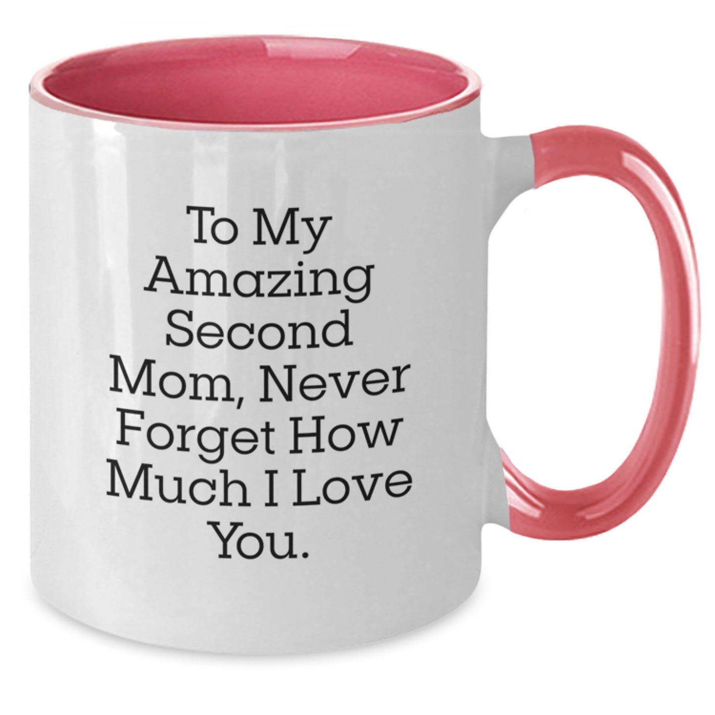 Second Mom Gifts from Men to Women - Unique Christmas Unique Gifts for Second Mom - Funny Two Tone Coffee Mug with To My Amazing Second Mom Never Forget How Much I Love You. - Additional