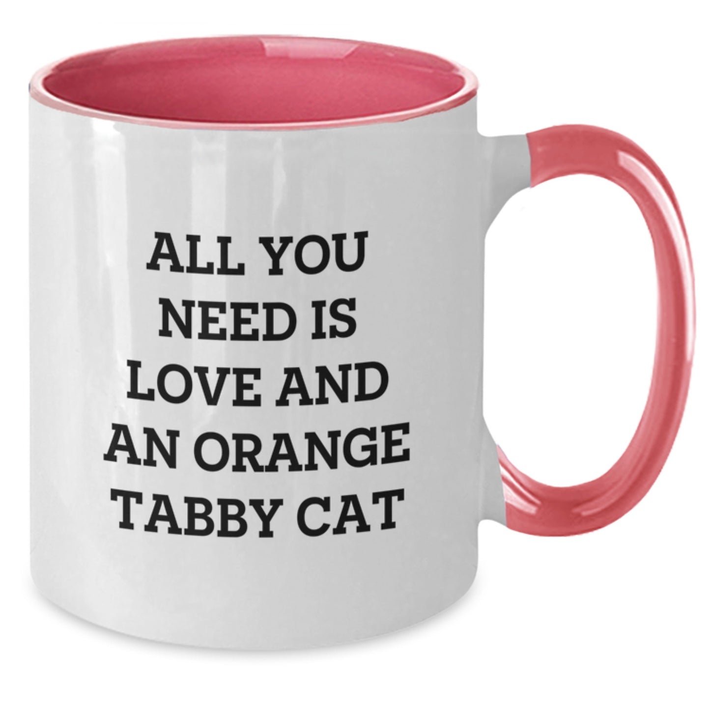 Funny Orange Tabby Cat Gifts from Friends - All You Need Is Love And An Orange Tabby Cat Two Tone Coffee Mug for Birthday - Additional