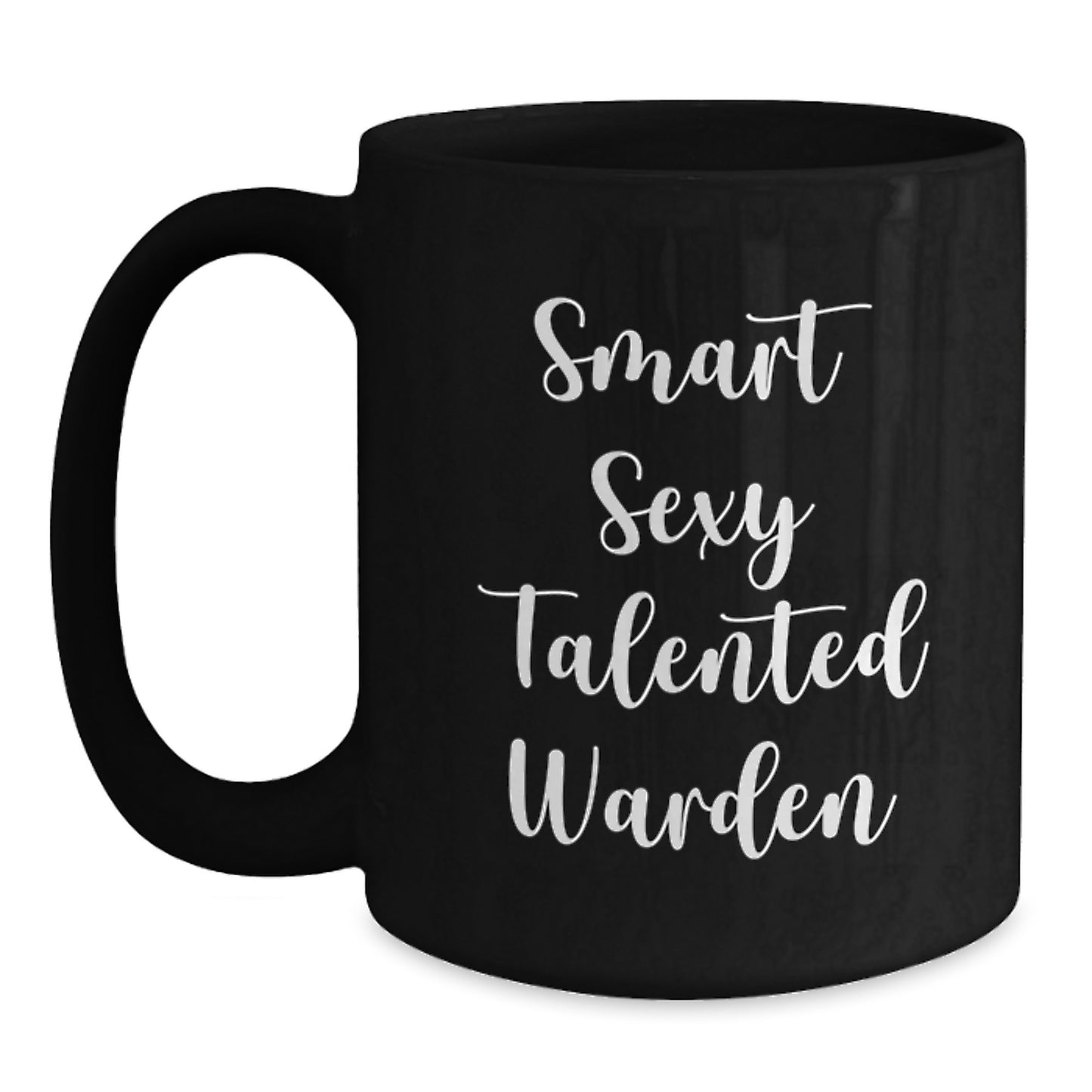 Warden Gifts Funny Black Coffee Mug Gifts from Friends for Warden on Birthday, Smart Sexy Talented Quote - Main
