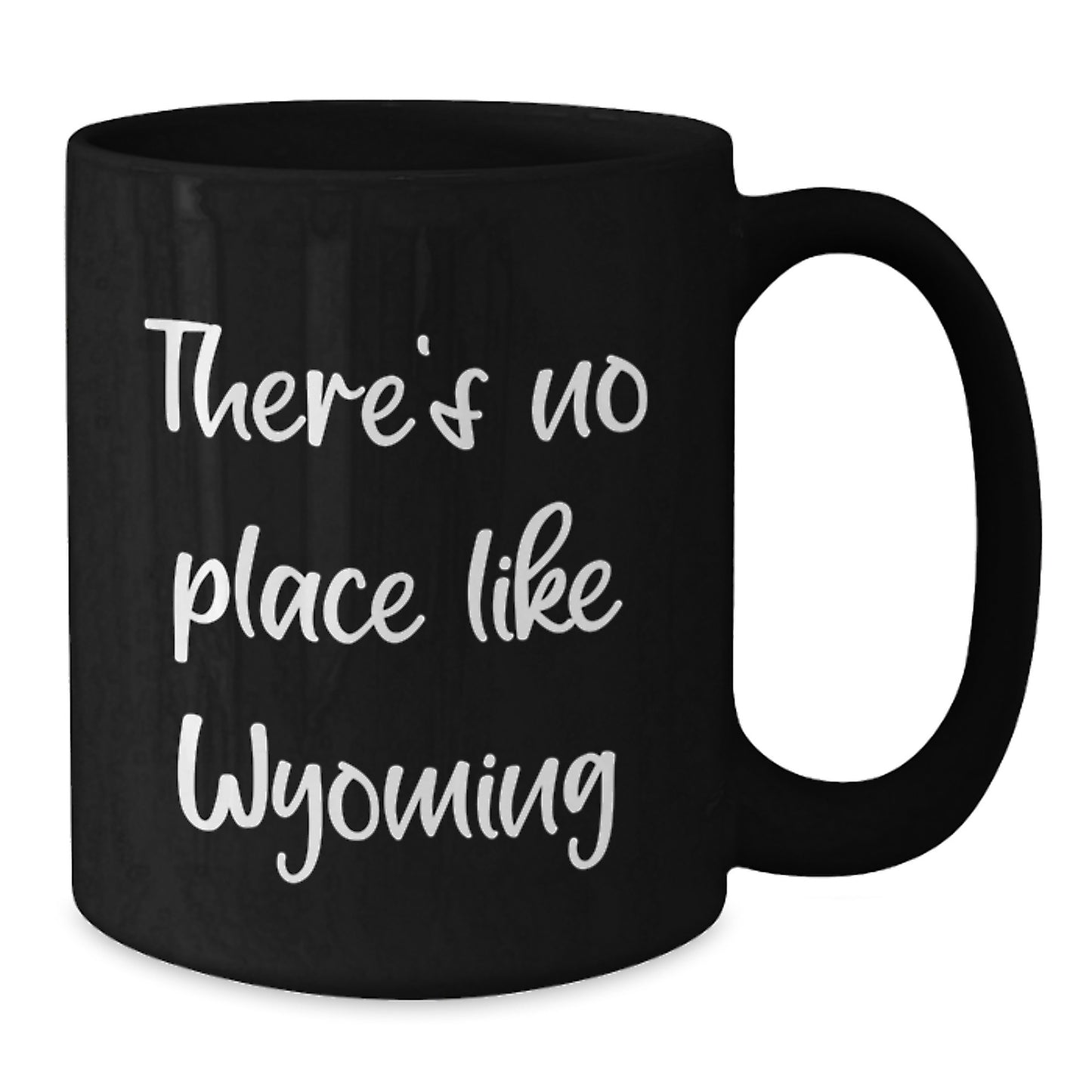Wyoming Gifts from Friends and Family, Black Coffee Mug for Birthday, 'There's No Place Like Wyoming', Inspirational Quote, 11oz or 15oz, Microwave and Dishwasher Safe - Additional