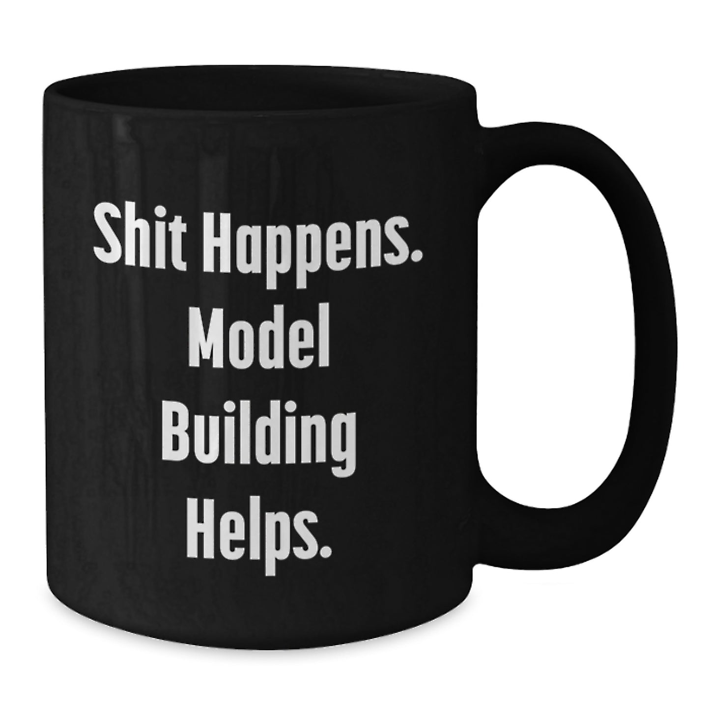 Funny Model Building Gifts from Friends for Men - 'Shit Happens. Model Building Helps.' Black Coffee Mug - Additional