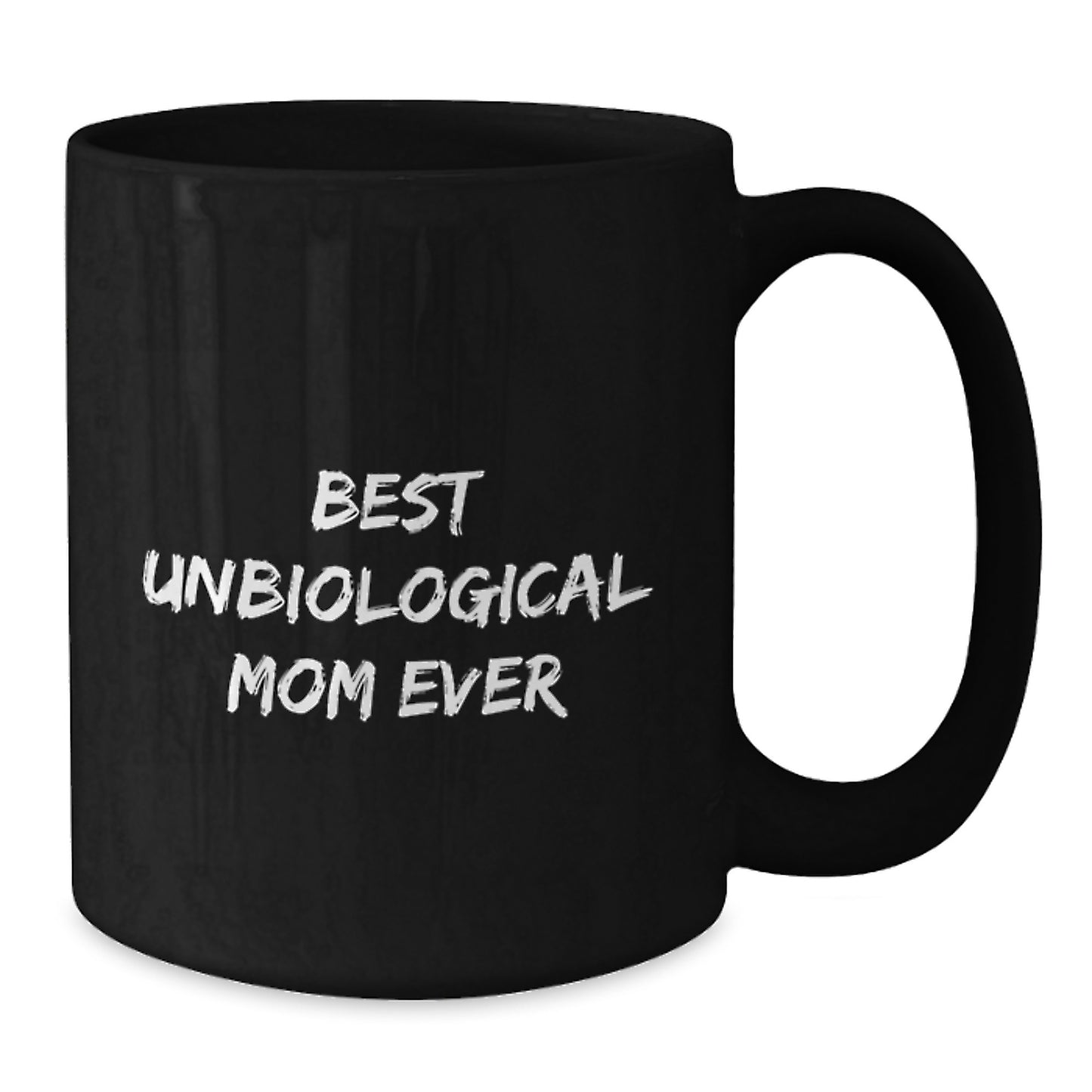 Funny Gifts for Unbiological Mom, Best Unbiological Mom Ever Quote, Christmas Unique Gifts from Family, Black Coffee Mug for Unbiological Mom, Unbiological Mom Gifts - Additional