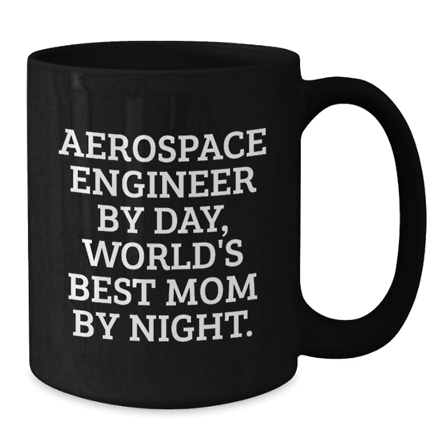 Unique Christmas Unique Gifts for Aerospace Engineer Mom - Funny Coffee Mug for Men or Women by Friends or Family - 'Aerospace Engineer By Day, World's Best Mom By Night' Quote on Black Ceramic Mug - Additional
