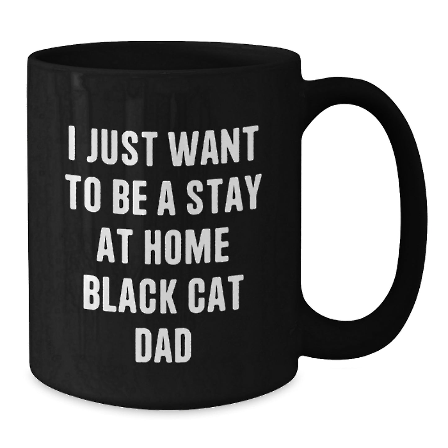 Funny Black Cat Lover Gifts for Men, Black Coffee Mug, I Just Want To Be A Stay At Home Black Cat Dad Christmas Unique Gifts - Additional