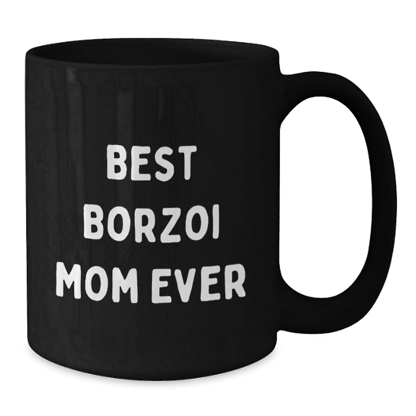 Funny Borzoi Dog Mom Gifts for Her - Best Borzoi Mom Ever Quote on Black Coffee Mug, Perfect for Birthday - Additional