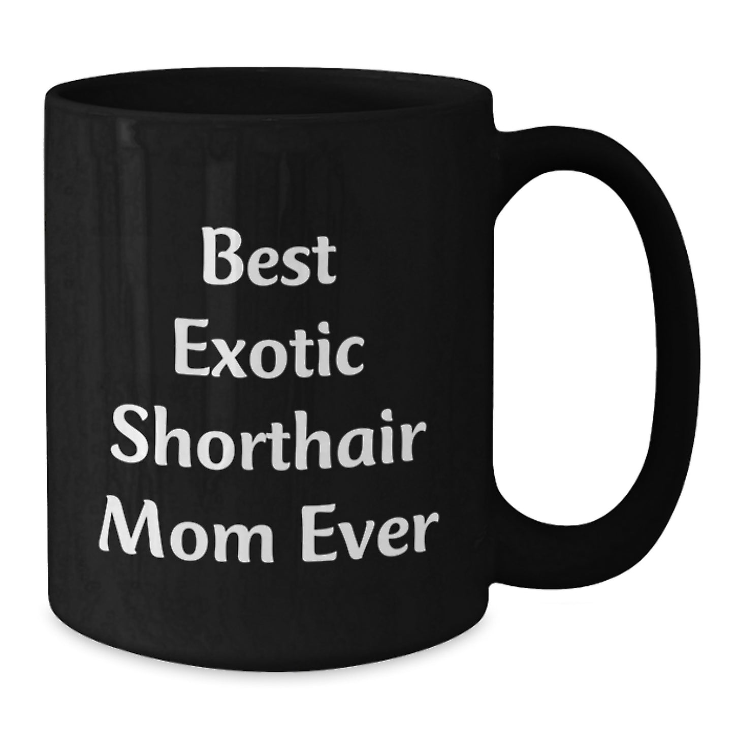 Funny Exotic Shorthair Cat Mom Gifts, Best Exotic Shorthair Mom Ever Quote, Birthday Unique Gifts from Friends to Family, Gifts for Exotic Shorthair Cat Lovers - Additional