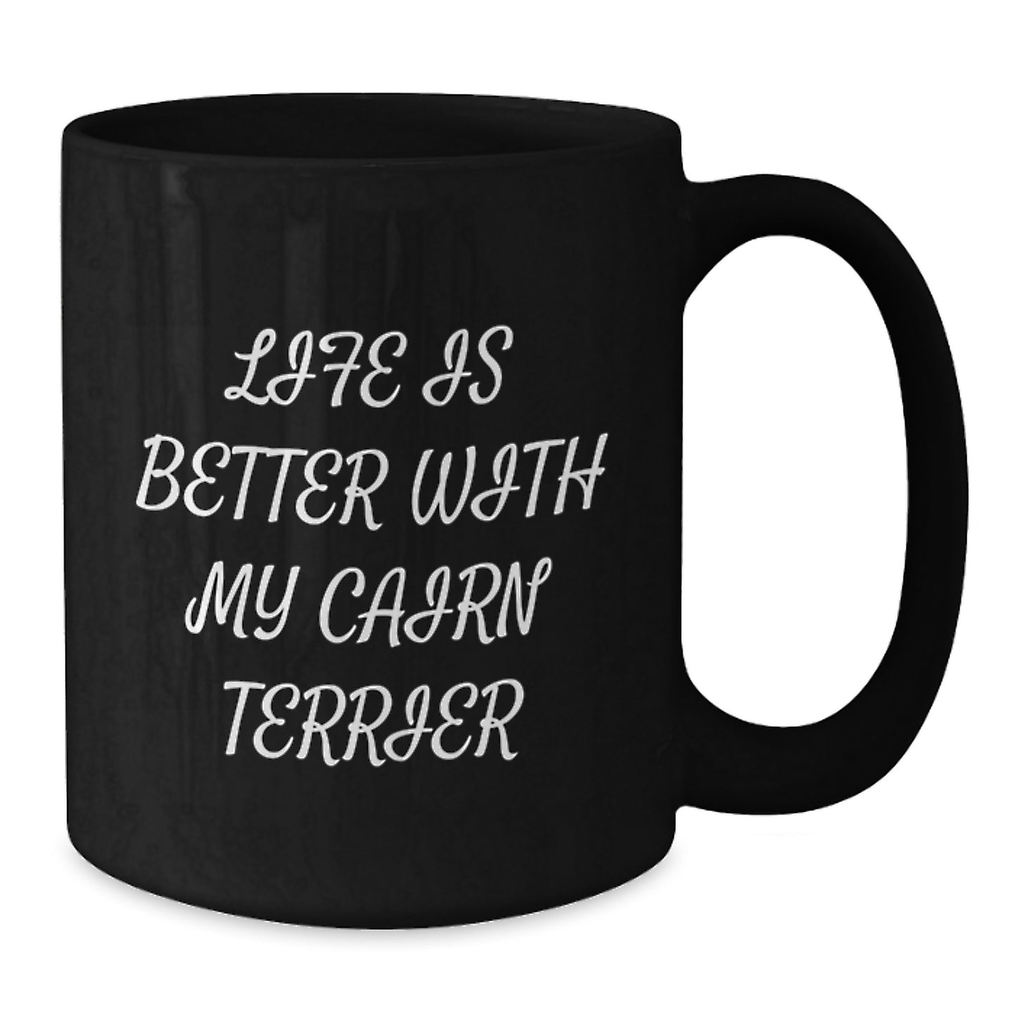 Funny Cairn Terrier Dog Gifts from Family to Friends for Birthday Unique Mugs with Quote 'Life Is Better With My Cairn Terrier' for Men Women Coworkers - Additional