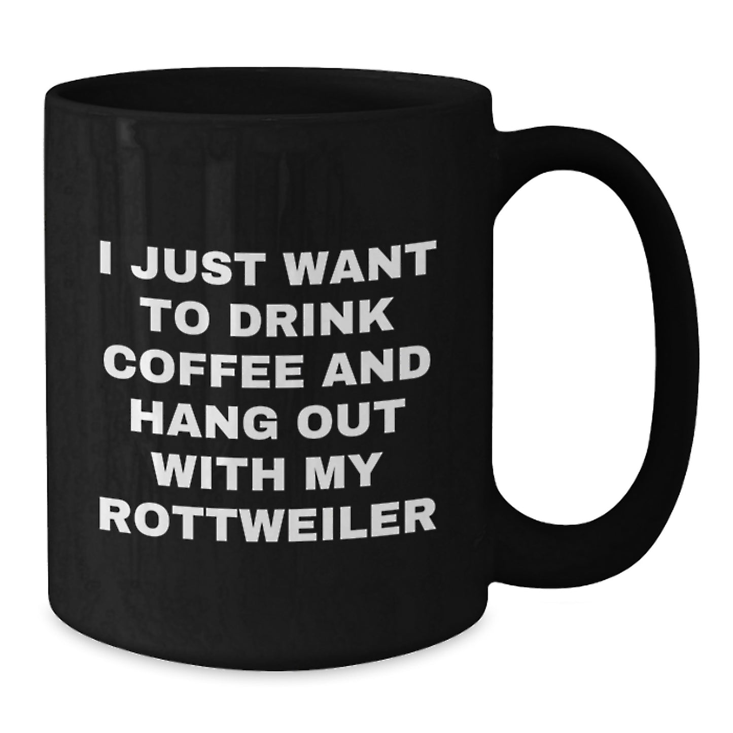 Rottweiler Dog Lover Funny Gifts from Friends, Birthday Unique Gifts for Him, Her, or Coworkers, 'I Just Want To Drink Coffee And Hang Out With My Rottweiler' Quote on Black Coffee Mug - Additional