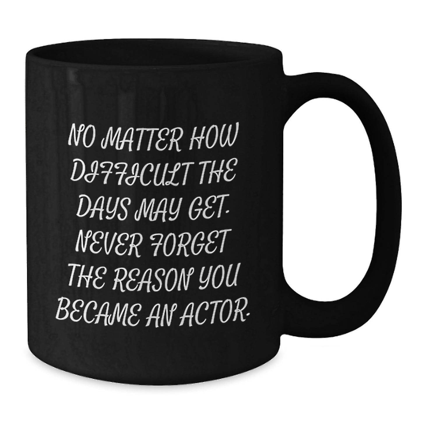 Funny Actor Gifts from Friends Black Coffee Mugs with Inspirational Quote for Valentine's Unique Gifts for Actor Men Women - Additional