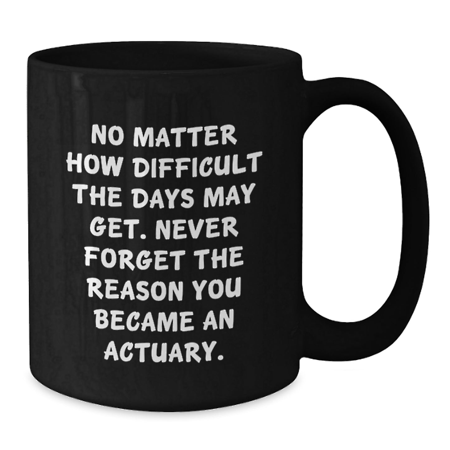 Funny Actuary Gifts for Men, Black Coffee Mug, Inspirational Quote - Gifts from Friends for Actuary, Valentine's Unique - Additional