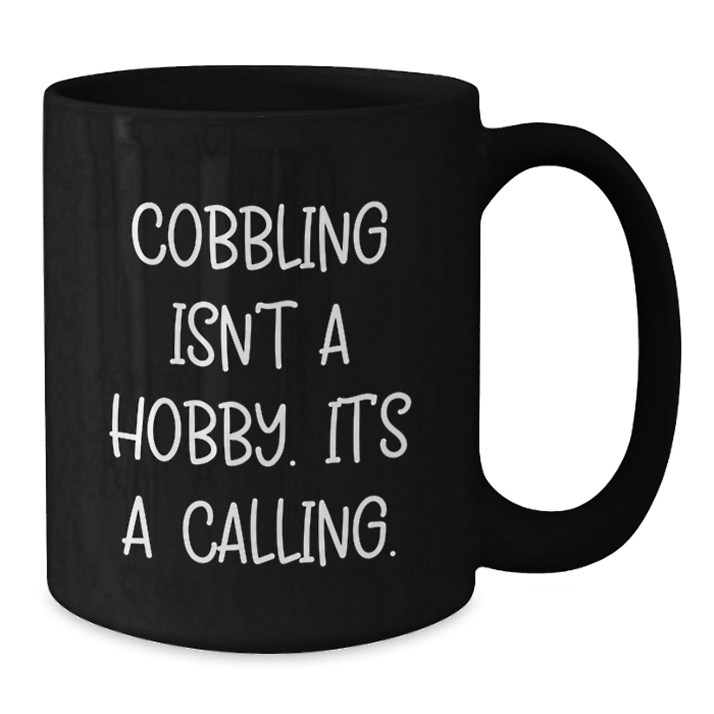 Funny Cobbling Gifts for Him - Black Coffee Mug, Gifts from Men to Family - Inspirational Quote, Christmas Unique Gifts - Additional