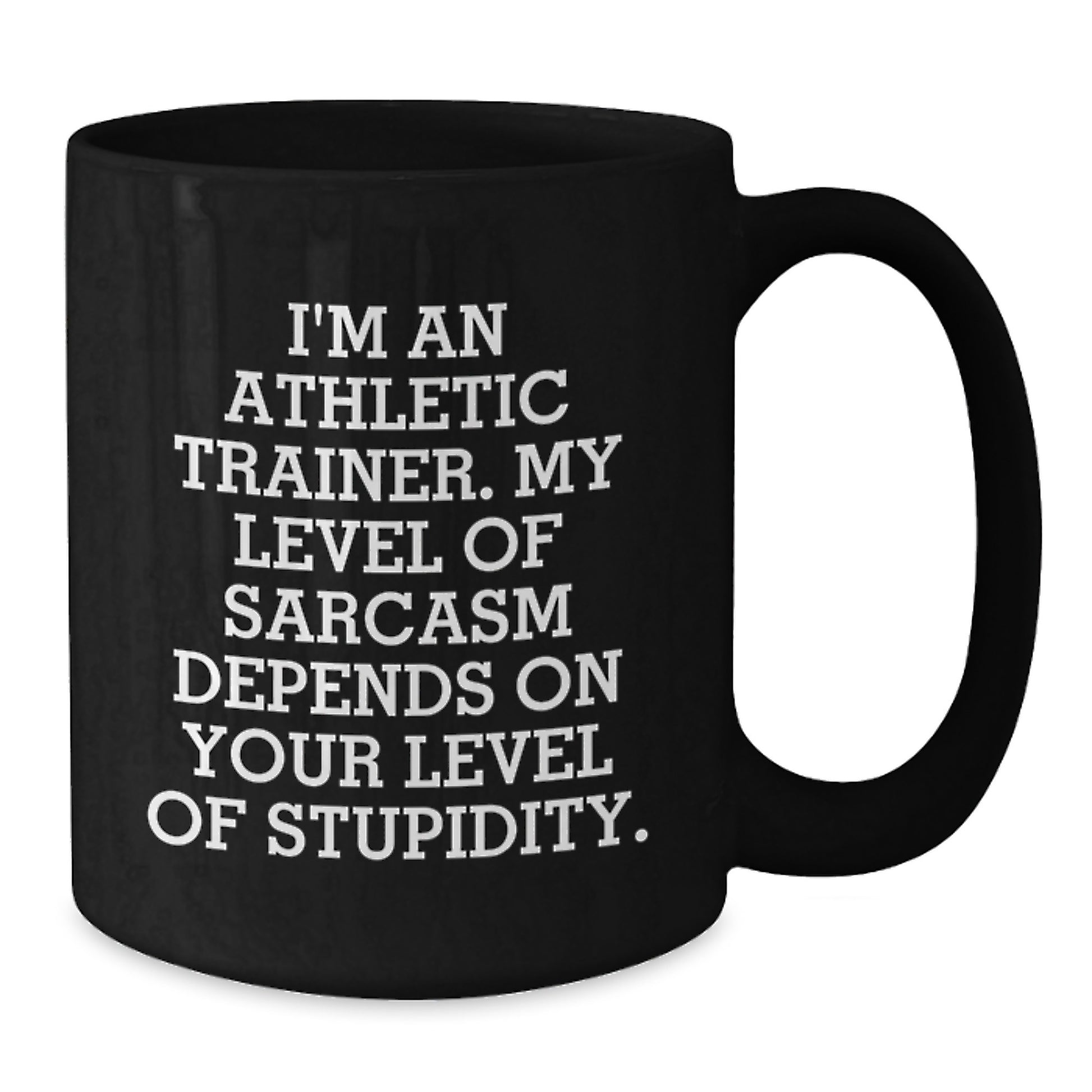 Athletic Trainer Humor Gifts, Funny Sarcasm Quote Black Coffee Mug, Gifts from Friends for Athletic Trainer Birthday, Unique Gifts for Him - Additional