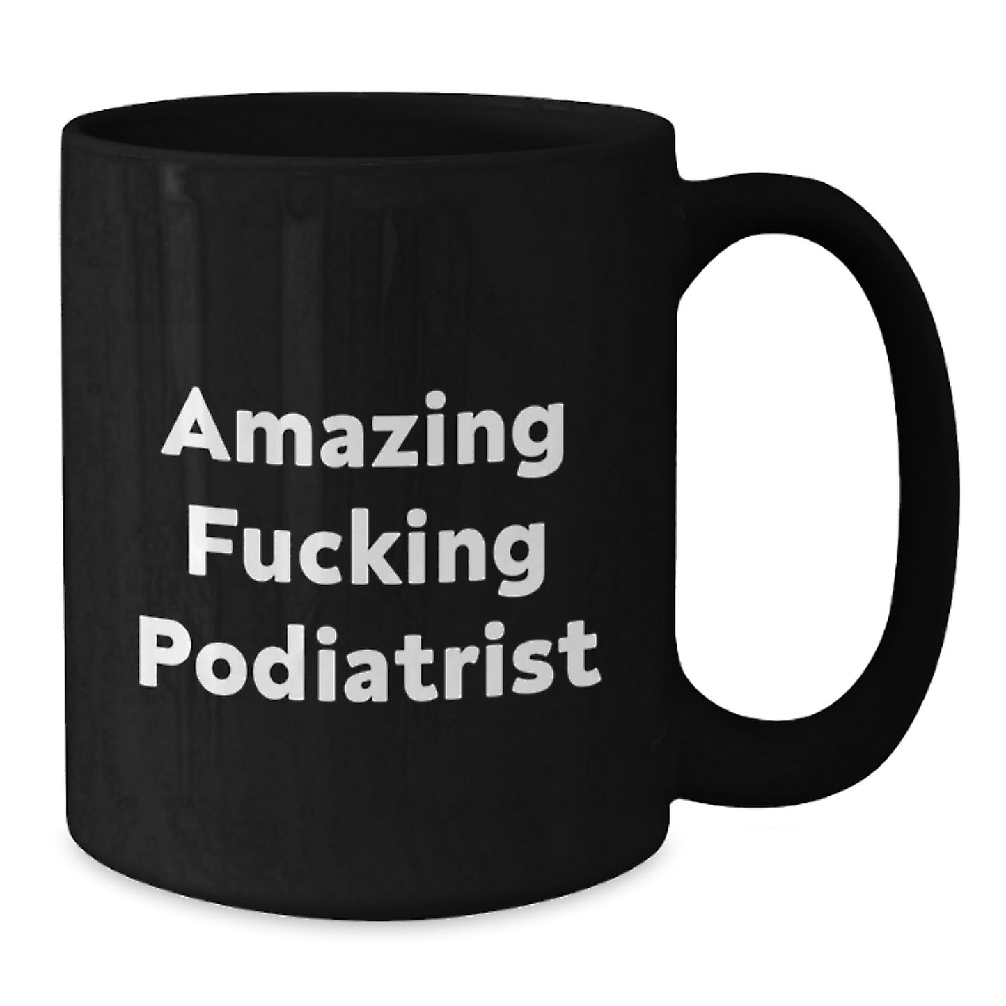 Funny Podiatrist Appreciation Gifts for Him - 'Amazing F--king Podiatrist' Black Coffee Mug, Perfect for Podiatrist Enthusiasts, Christmas Unique Gifts from Friends to Family - Additional
