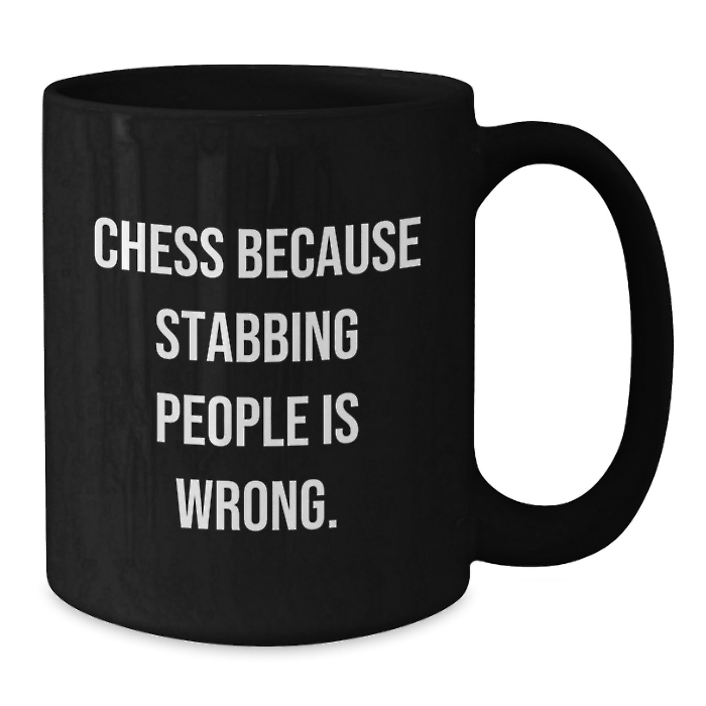 Funny Chess Gifts for Men, Women, and Friends - Black Coffee Mug - 'Chess Because Stabbing People Is Wrong.' - Additional