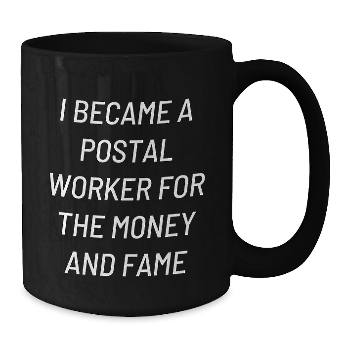 Funny Gifts for Postal Worker Friends - 'I Became A Postal Worker For The Money And Fame' Christmas Unique Mug from Friends - Additional