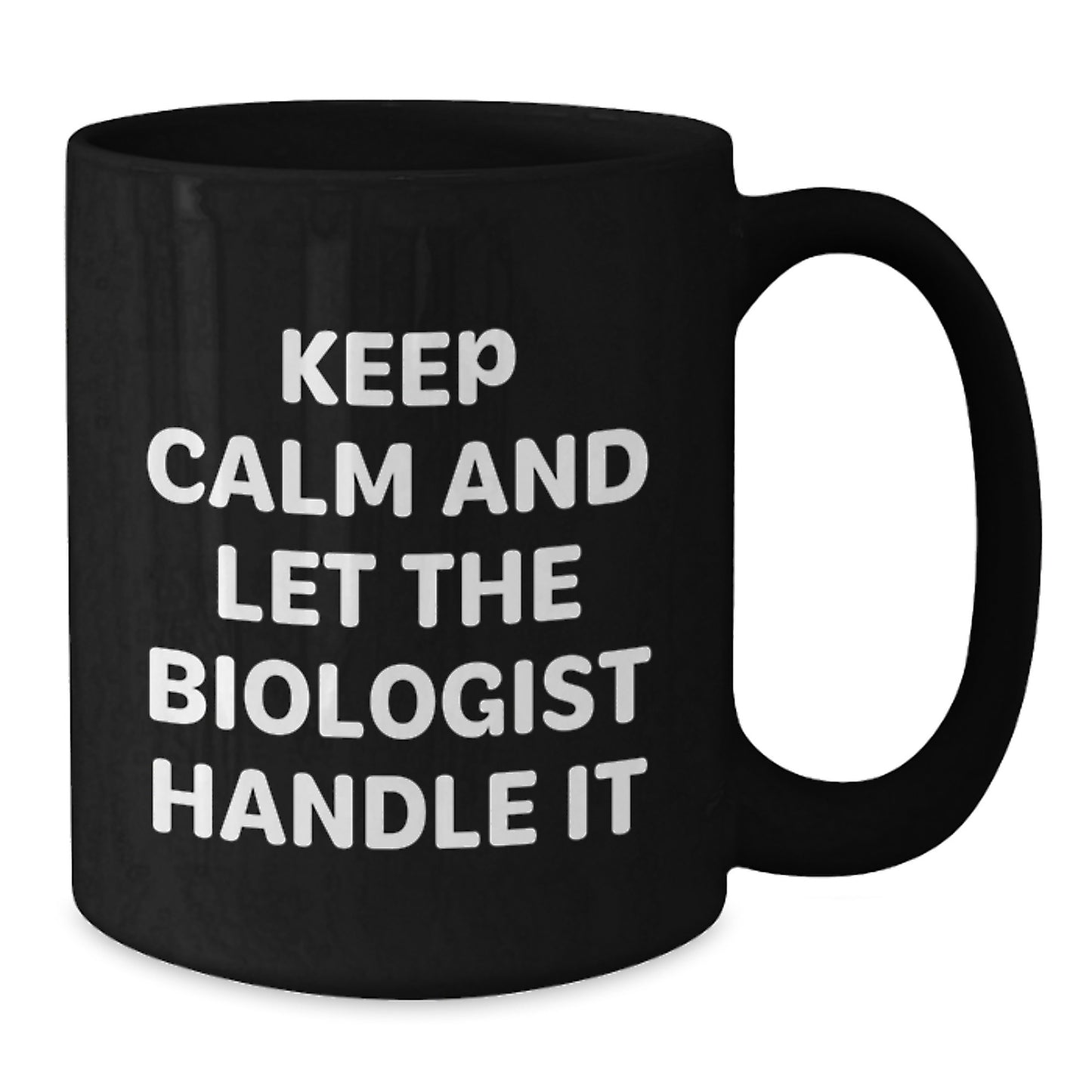 Funny Biologist Coffee Mugs Gifts from Friends and Family for Christmas, Keep Calm And Let The Biologist Handle It, Black Coffee Mug, Unique Christmas Unique Gifts for Biologist Men Women - Additional