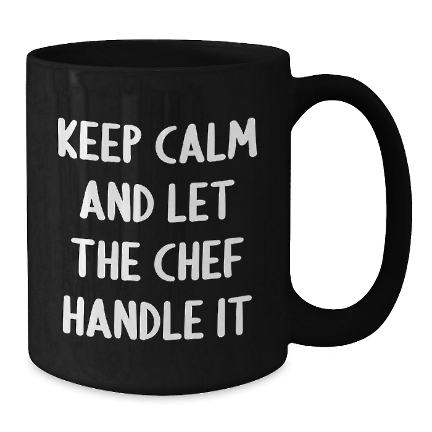Chef Gifts for Him, Black Coffee Mug, Funny Quote 'Keep Calm And Let The Chef Handle It' Gifts from Men for Chef Friends - Additional