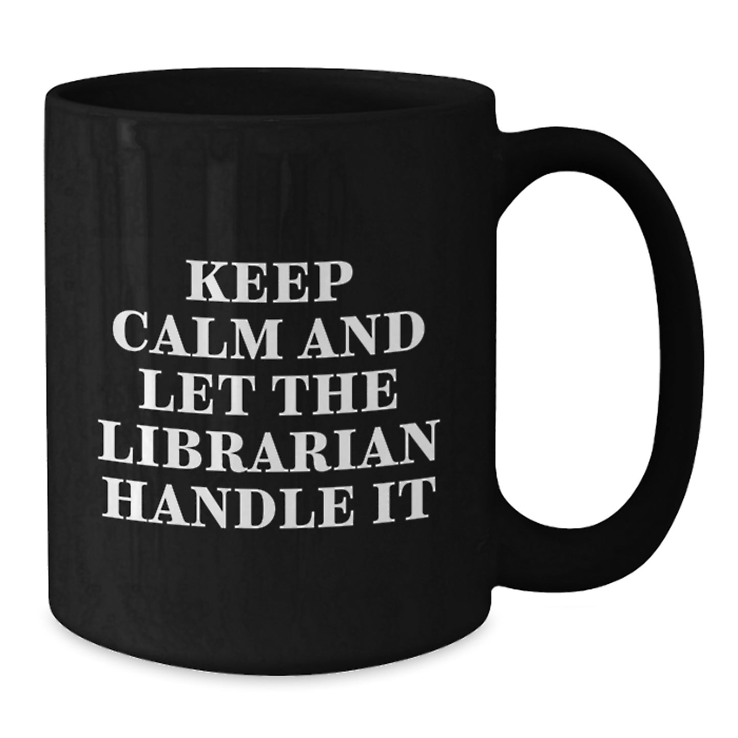 Funny Librarian Gifts, Keep Calm And Let The Librarian Handle It, Unique Black Coffee Mugs for Librarian, from Family for Christmas - Additional