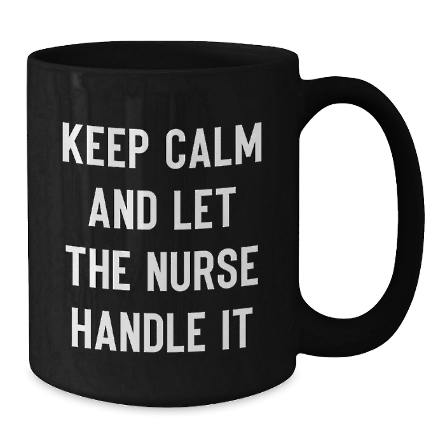 Funny Nurse Gifts from Men for Women Friends Coworkers Family - Christmas Unique Gifts Keep Calm And Let The Nurse Handle It Black Coffee Mug - Additional