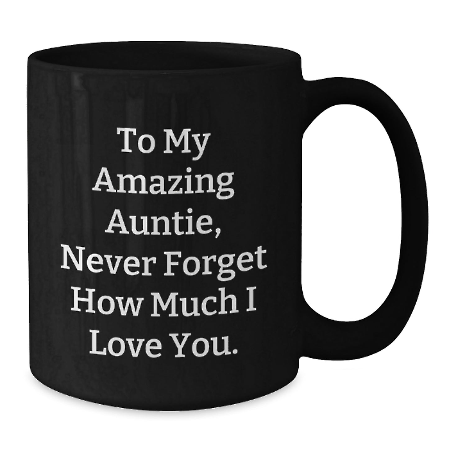 Funny Auntie Gifts for Christmas - To My Amazing Auntie Black Coffee Mug, Gift from Men, 11oz or 15oz Black Ceramic Mug, Inspirational Quote - Additional