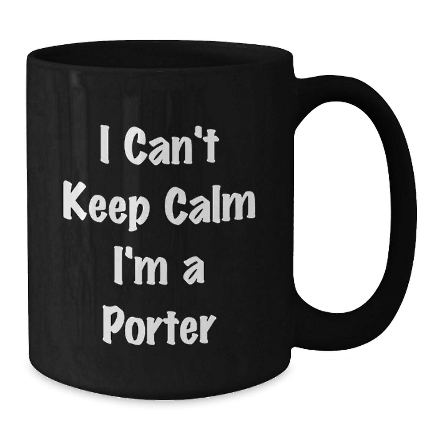 Funny Porter Gifts for Men - Black Coffee Mug - I Cant Keep Calm Im A Porter, Unique Gifts from Friends, Funny Christmas Unique Gifts for Coworkers - Additional