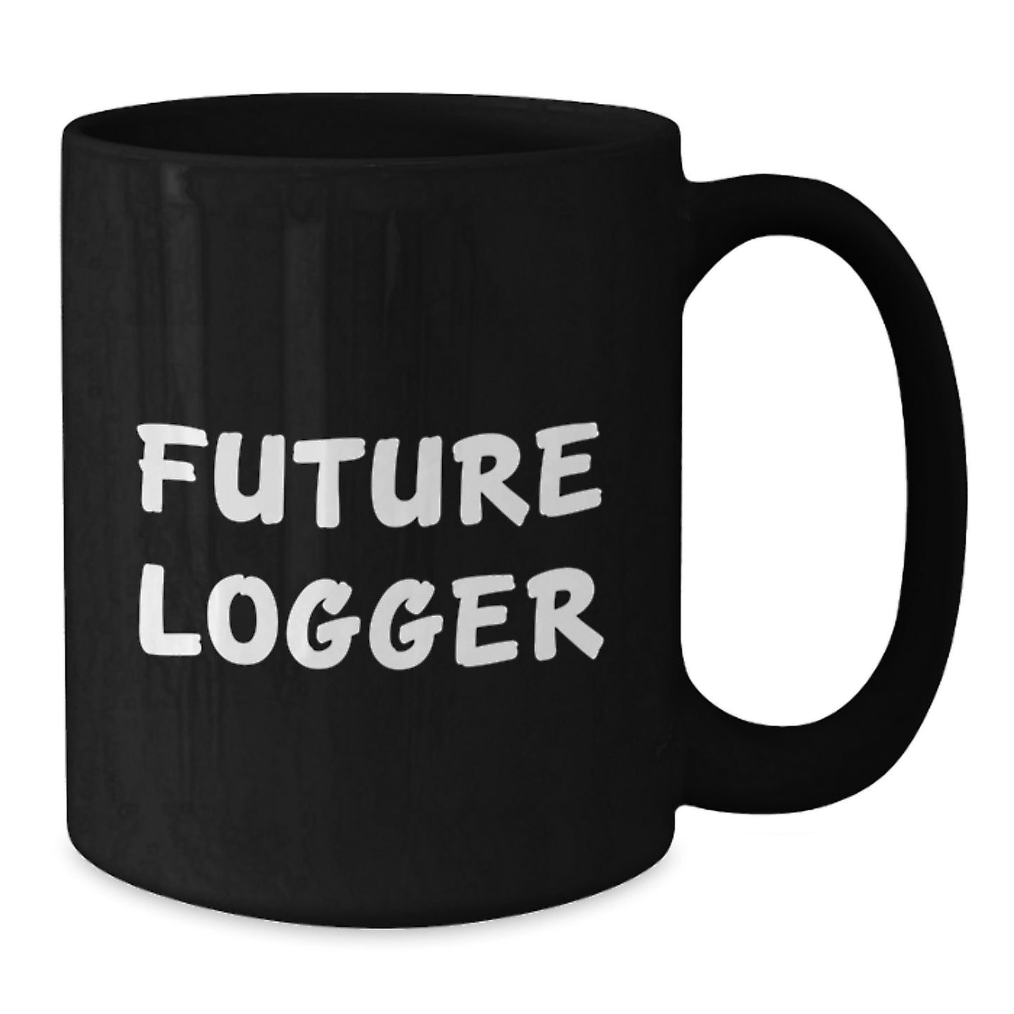 Funny Quotes for Future Loggers, Black Coffee Mugs Gifts for Men, Women, Friends, Family - Logger Enthusiast Mug, Christmas Unique Gifts from Friends, Family, or Coworkers - Additional