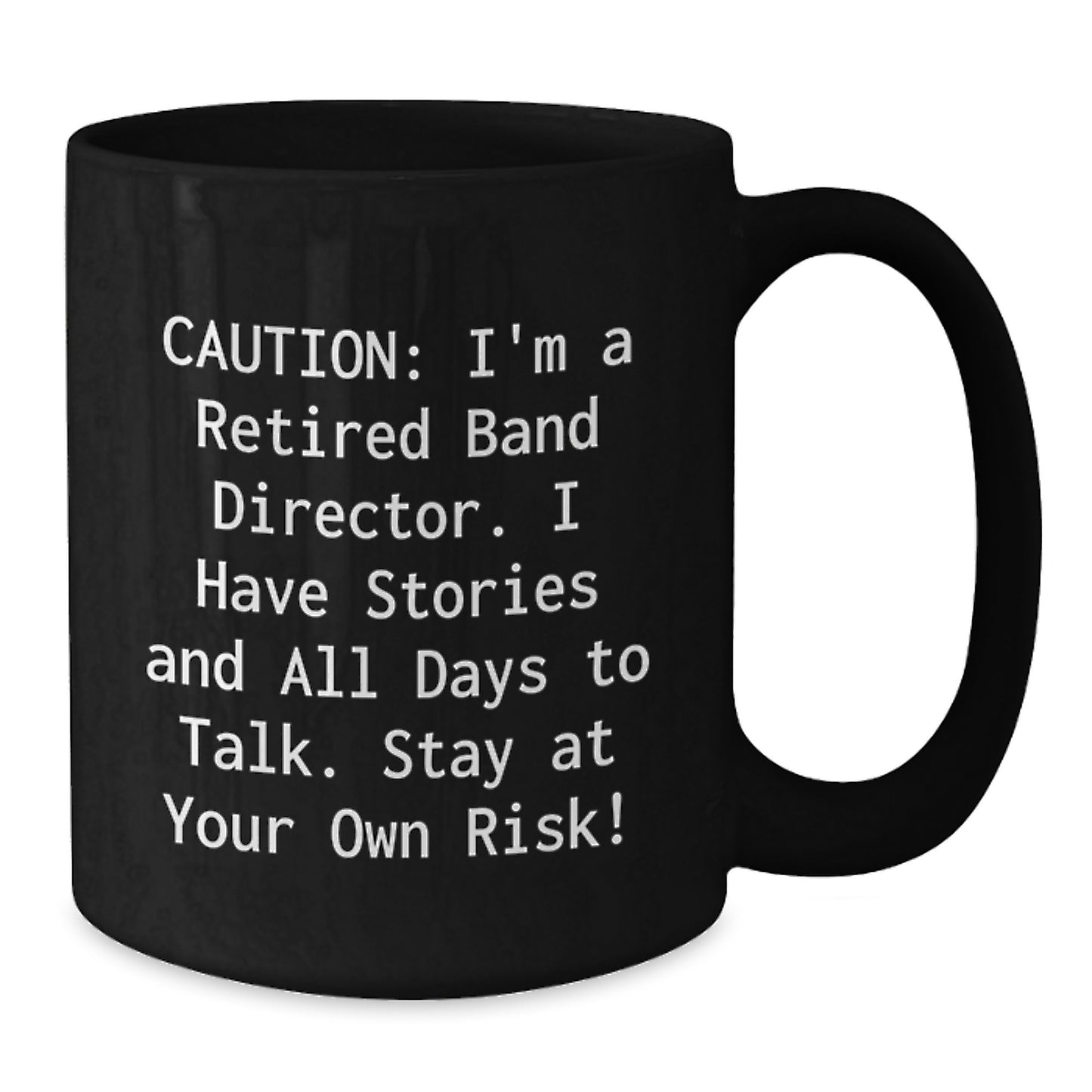 Funny Band Director Gifts, Black Coffee Mugs, 'Caution: I'm A Retired Band Director...' - Birthday Unique Gifts for Band Director Friends from Family - Additional