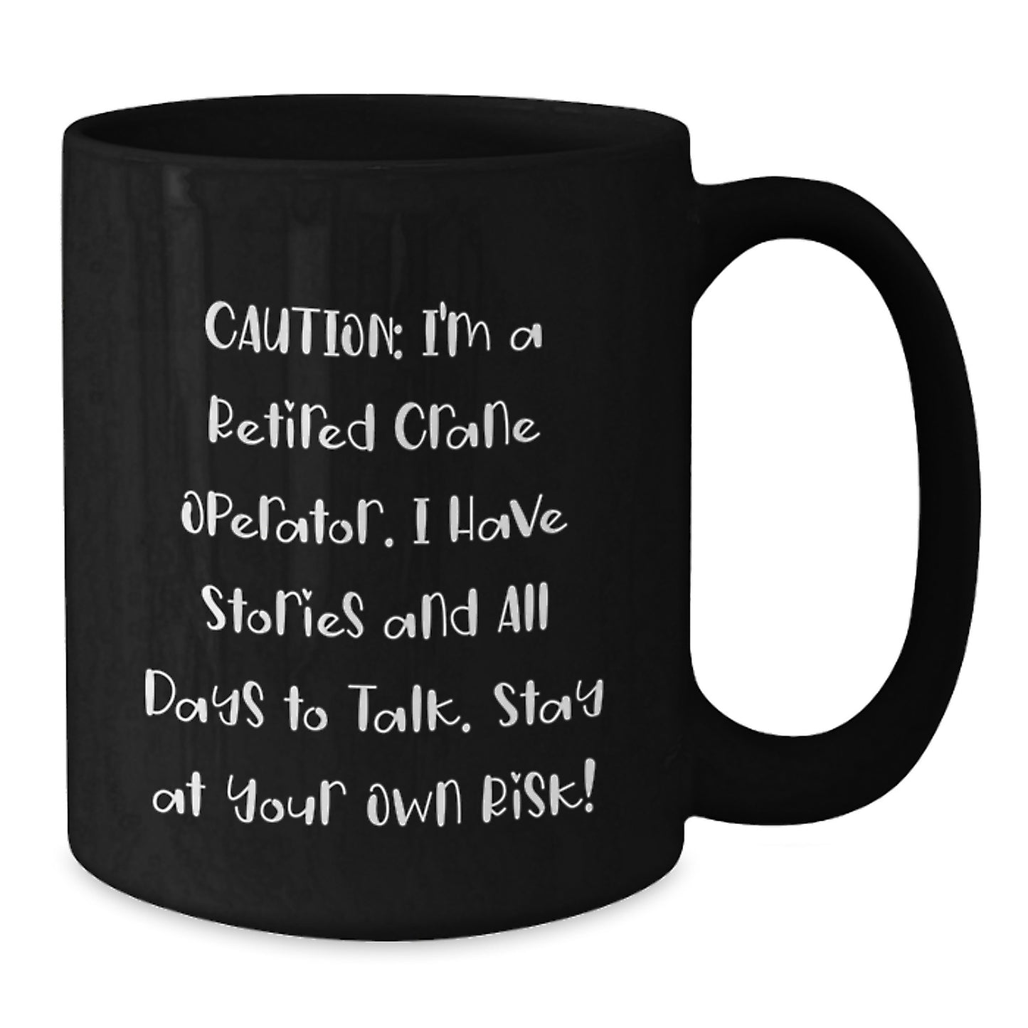 Funny Crane Operator Gift for Friends - 'I'm A Retired Crane Operator Gifts from Family' Black Coffee Mug, Perfect for Men or Women, Christmas Unique Gifts - Additional