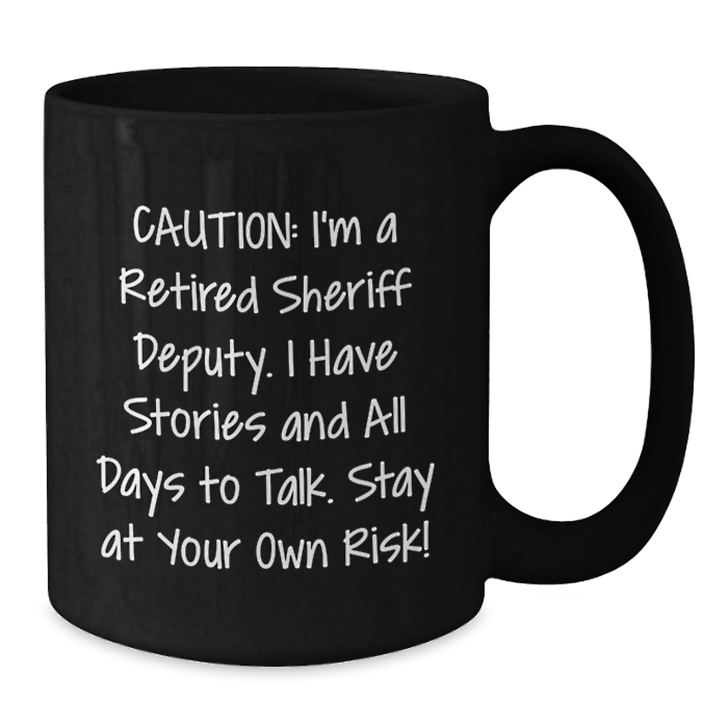 Funny Sheriff Deputy Humor Gifts from Friends for Men - Christmas Unique Sheriff Deputy Mugs - Retired Sheriff Deputy Quote - Additional