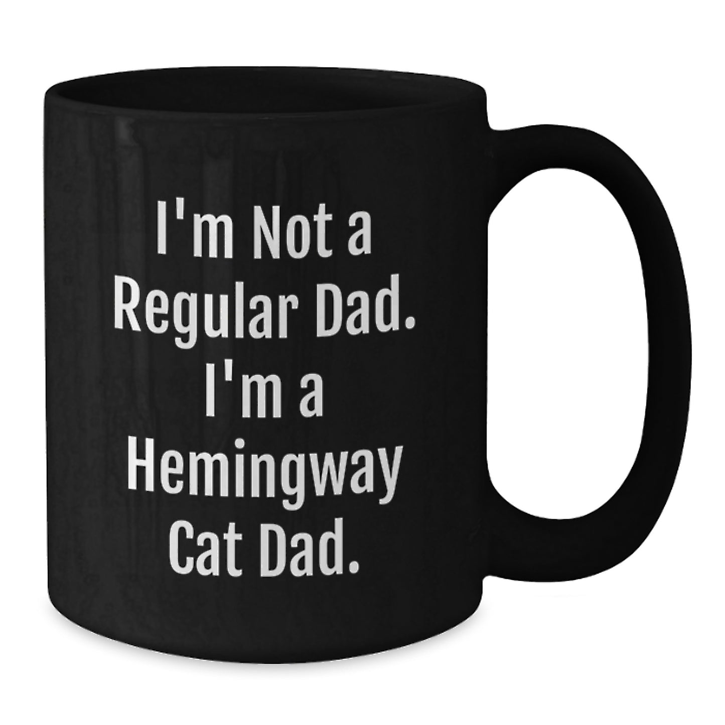Hemingway Cat Dad Funny Quote Black Coffee Mug Gifts from Dad for Birthday - Additional