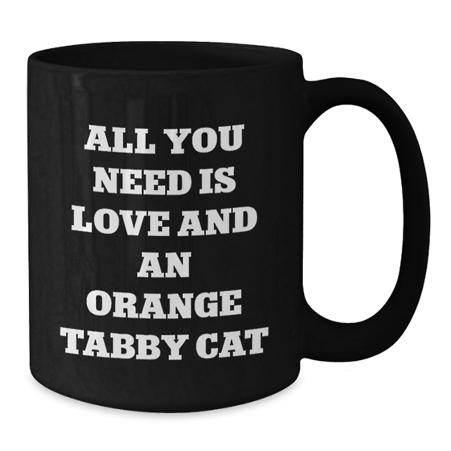 Funny Orange Tabby Cat Gifts from Friends for Birthday, Black Coffee Mug with 'All You Need Is Love And An Orange Tabby Cat' Quote, Microwave and Dishwasher Safe - Additional