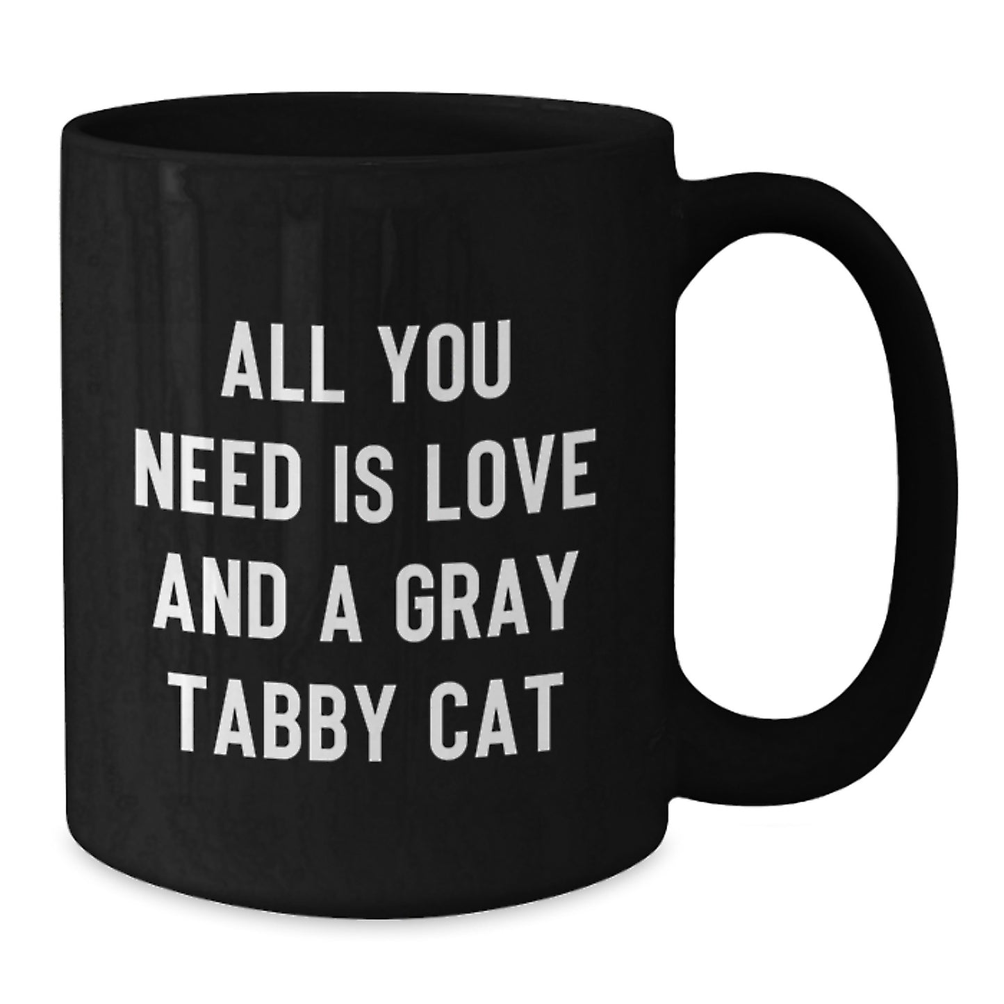 Gray Tabby Cat Inspirational Black Coffee Mug Gifts from Men for Women Friends Family - All You Need Is Love - Additional