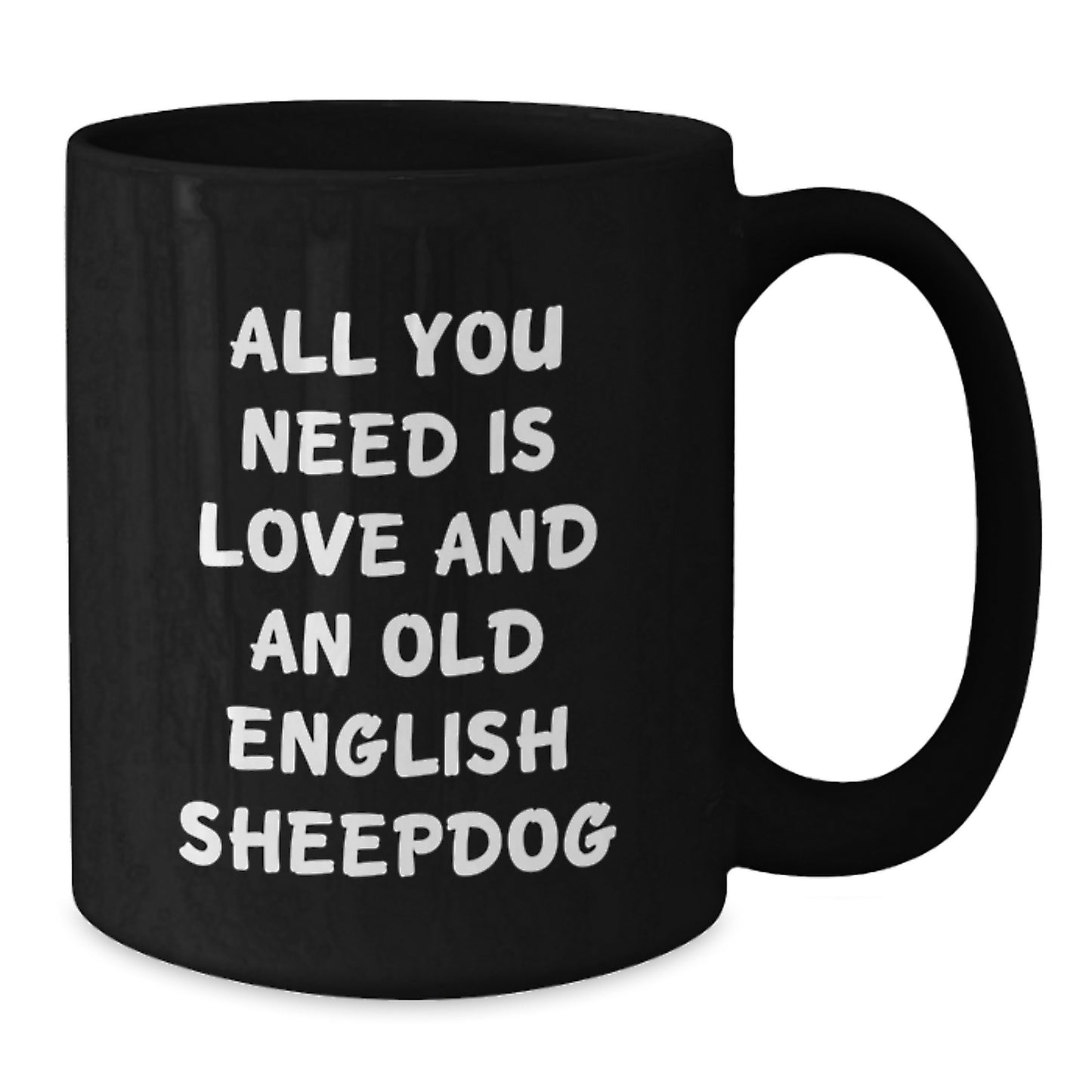 Old English Sheepdog Lovers Gifts Funny Quote Black Coffee Mug, Gifts from Friends for Birthday - Additional