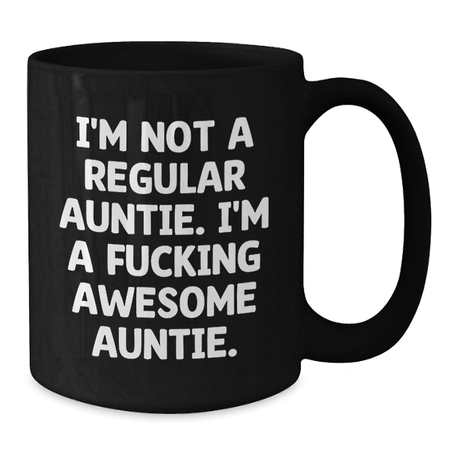Unique Funny Auntie Gifts from Men to Auntie for Christmas Unique Black Coffee Mugs with I'm Not A Regular Auntie. I'm A F--king Awesome Auntie. - Additional
