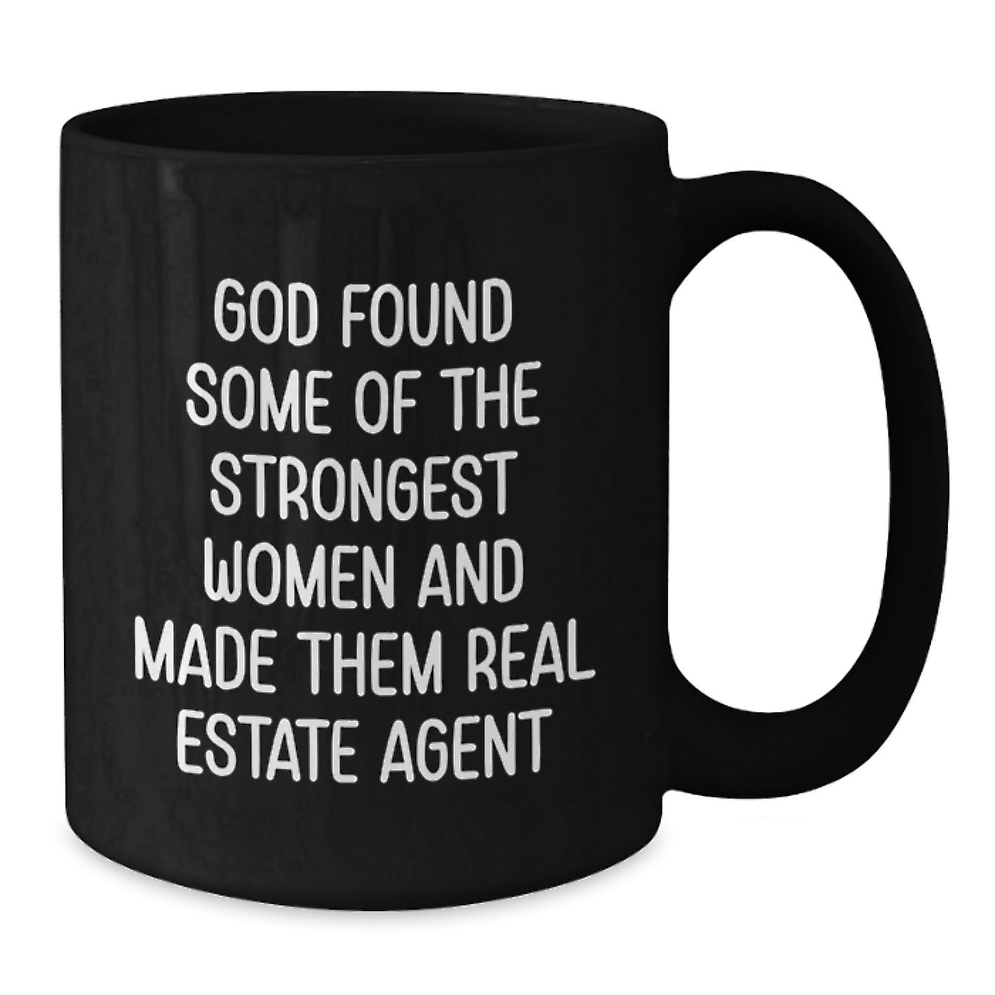 Funny Gifts from Family to Real Estate Agent Women, 'God Found Some Of The Strongest Women And Made Them Real Estate Agent' Christmas Unique Gifts for Female Real Estate Agents, Black Coffee Mug - Additional