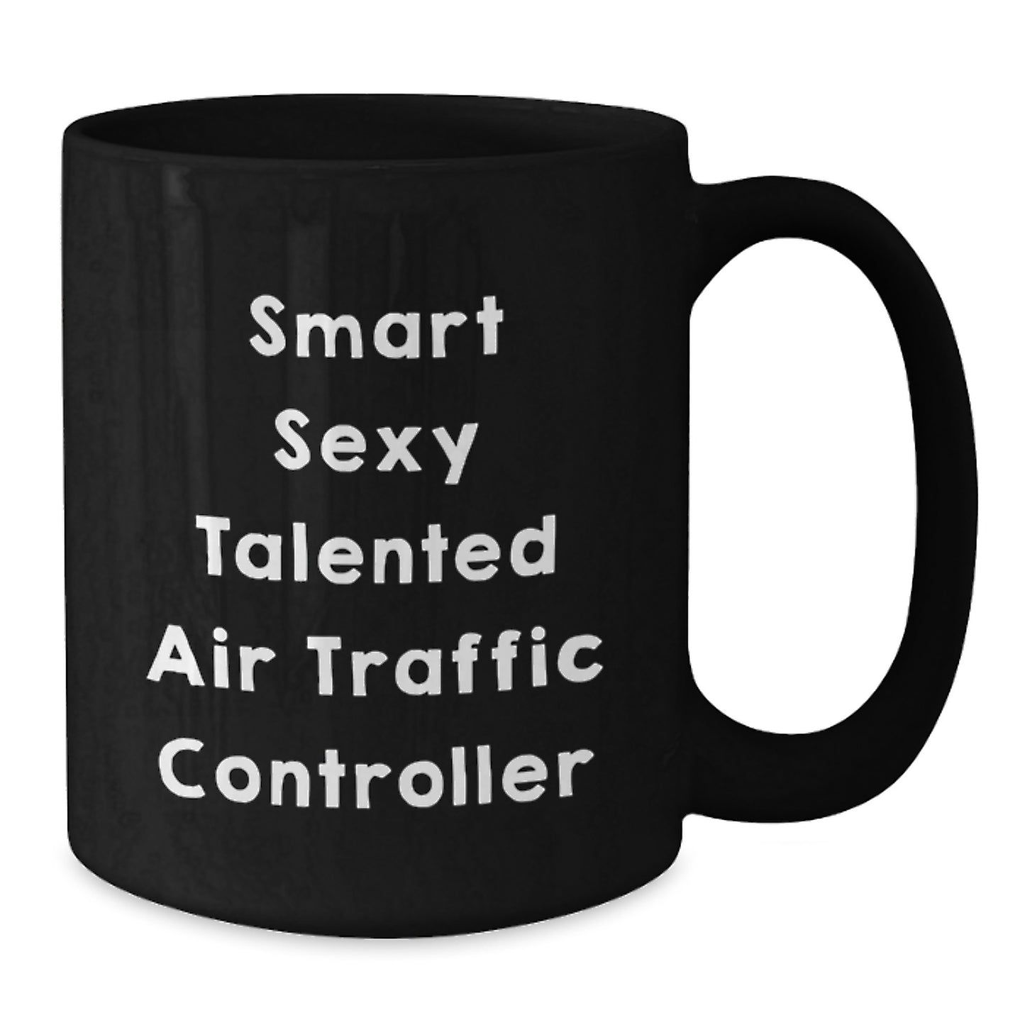 Air Traffic Controller, Smart Sexy Talented Quote, Christmas Unique Gifts, Gift Ideas for Air Traffic Controller, Funny Black Coffee Mug - Additional