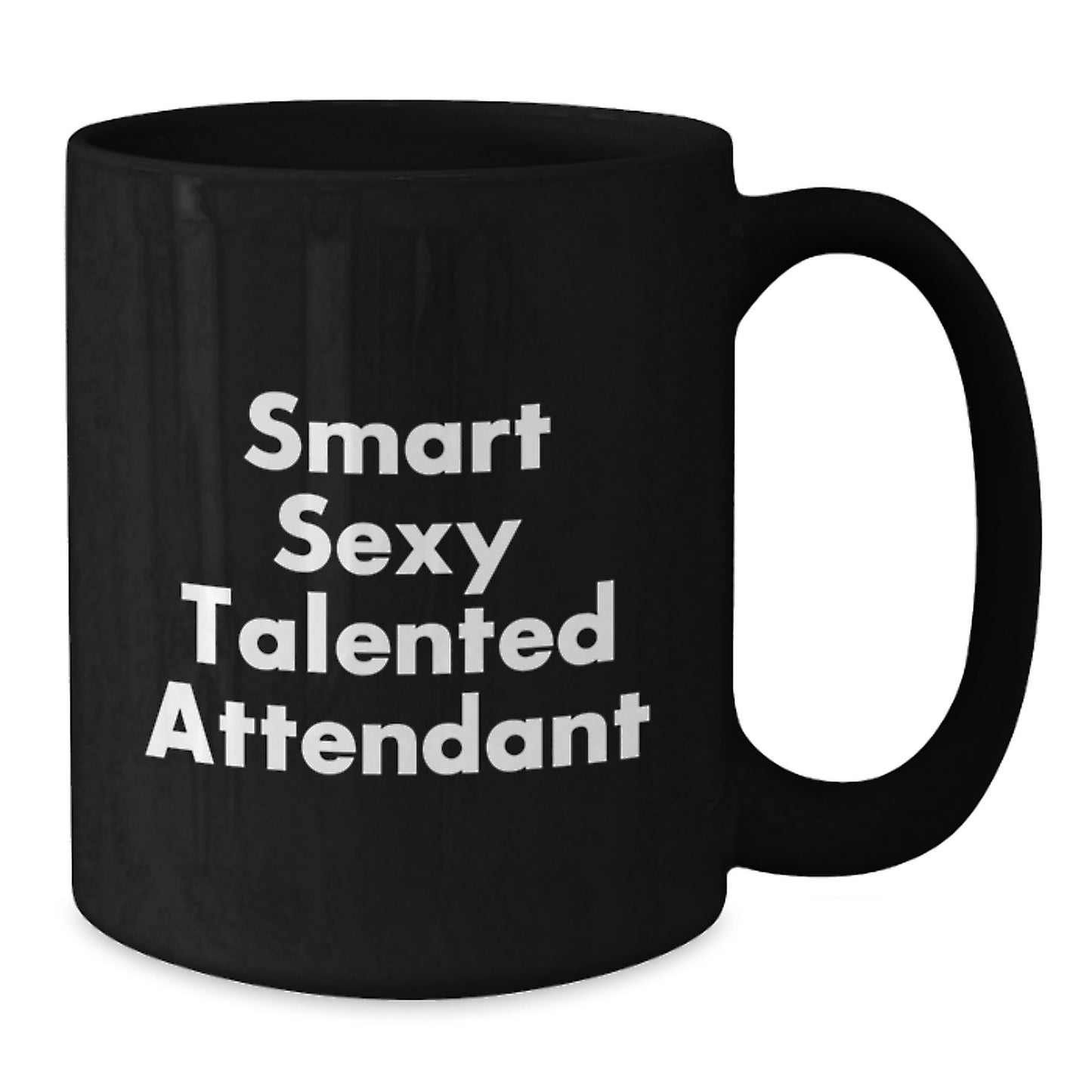 Funny Gifts for Attendant - Smart Sexy Talented Quote Black Coffee Mug, Gifts from Friends and Family, Christmas Unique Presents - Additional