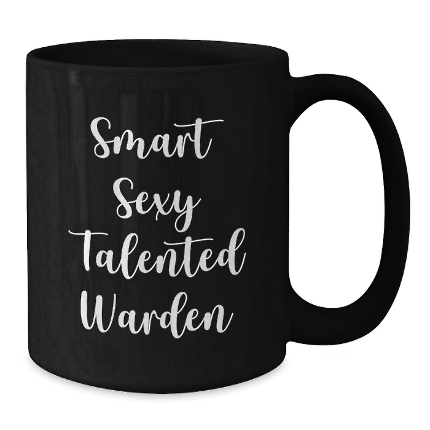 Warden Gifts Funny Black Coffee Mug Gifts from Friends for Warden on Birthday, Smart Sexy Talented Quote - Additional