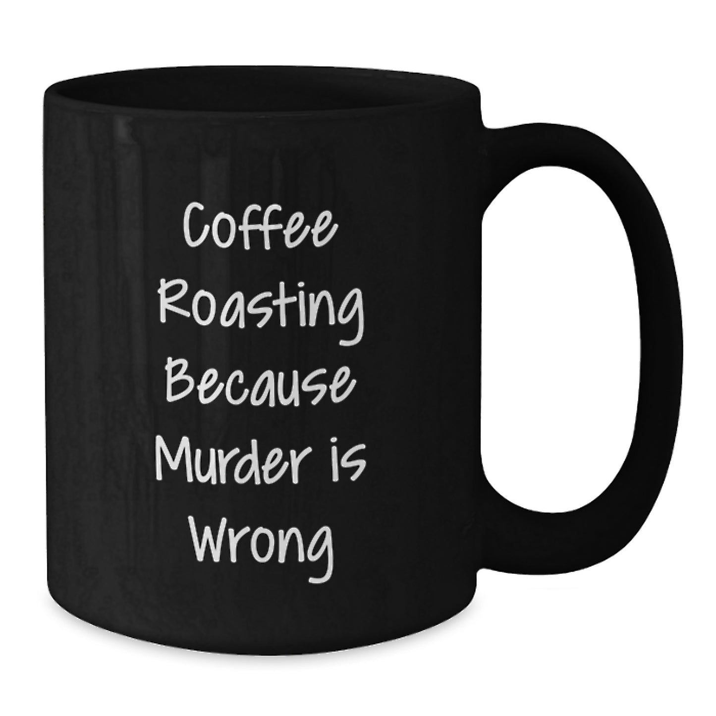 Funny Coffee Roasting Black Coffee Mug, Gifts for Coffee Lovers from Friends, 'Coffee Roasting Because Murder Is Wrong' Christmas Unique Mugs for Men - Additional