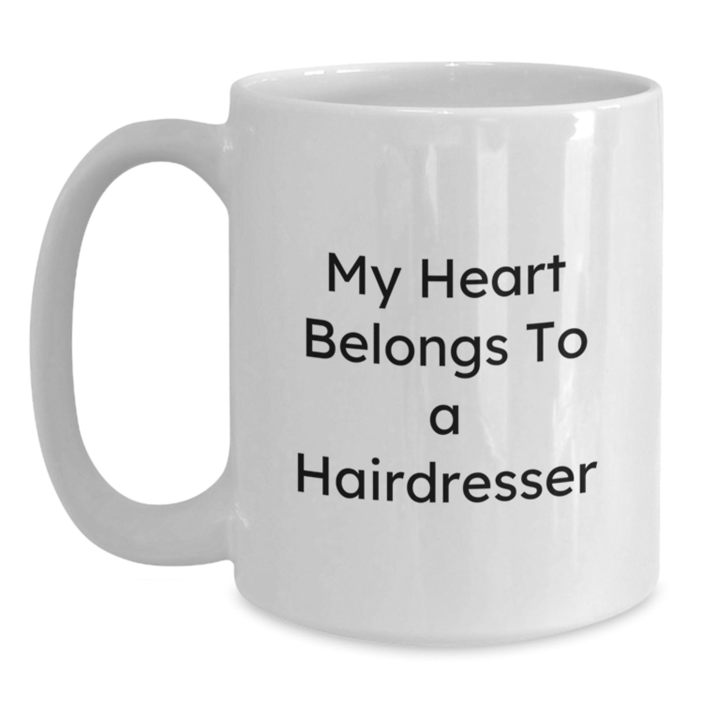 Funny Hairdresser Gifts from Men to Hairdresser Birthday Unique White Coffee Mugs - My Heart Belongs To A Hairdresser - Main