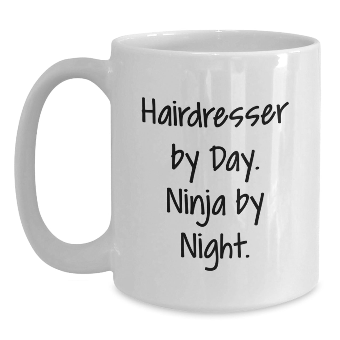Hairdresser Humor, White Coffee Mug, Gifts from Friends for Hairdresser By Day. Ninja By Night. - Main