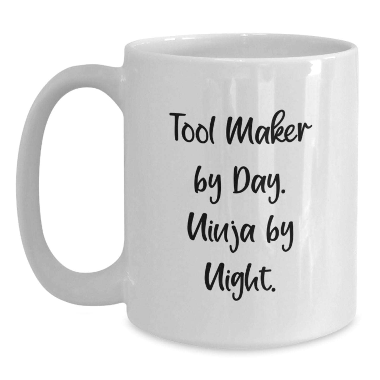 Tool Maker Gifts, Funny White Coffee Mug, Gifts from Friends for Tool Maker By Day. Ninja By Night., Birthday Unique - Main