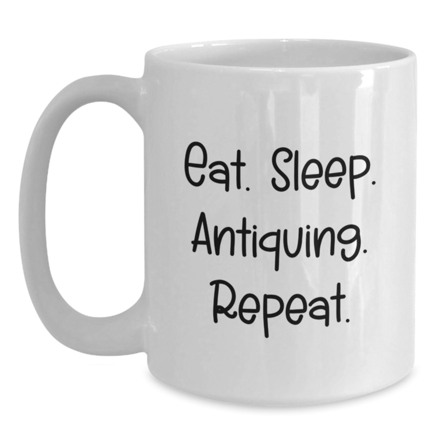 Antiquing Enthusiasts Gifts from Friends - Funny Eat. Sleep. Antiquing. Repeat. White Coffee Mug for Birthday, Gift for Antiquing Lovers - Main