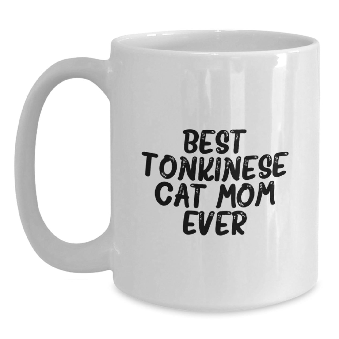 Tonkinese Cat Mom Gift for Her, Funny White Coffee Mug, Birthday Unique Gifts from Mom, Best Mom Ever - Main