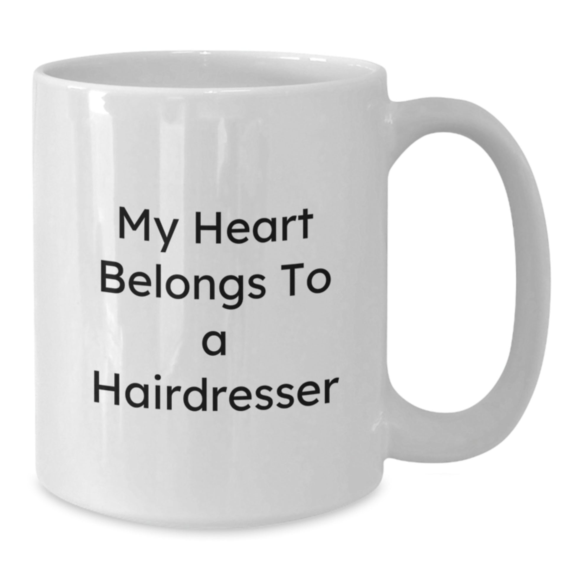 Funny Hairdresser Gifts from Men to Hairdresser Birthday Unique White Coffee Mugs - My Heart Belongs To A Hairdresser - Additional
