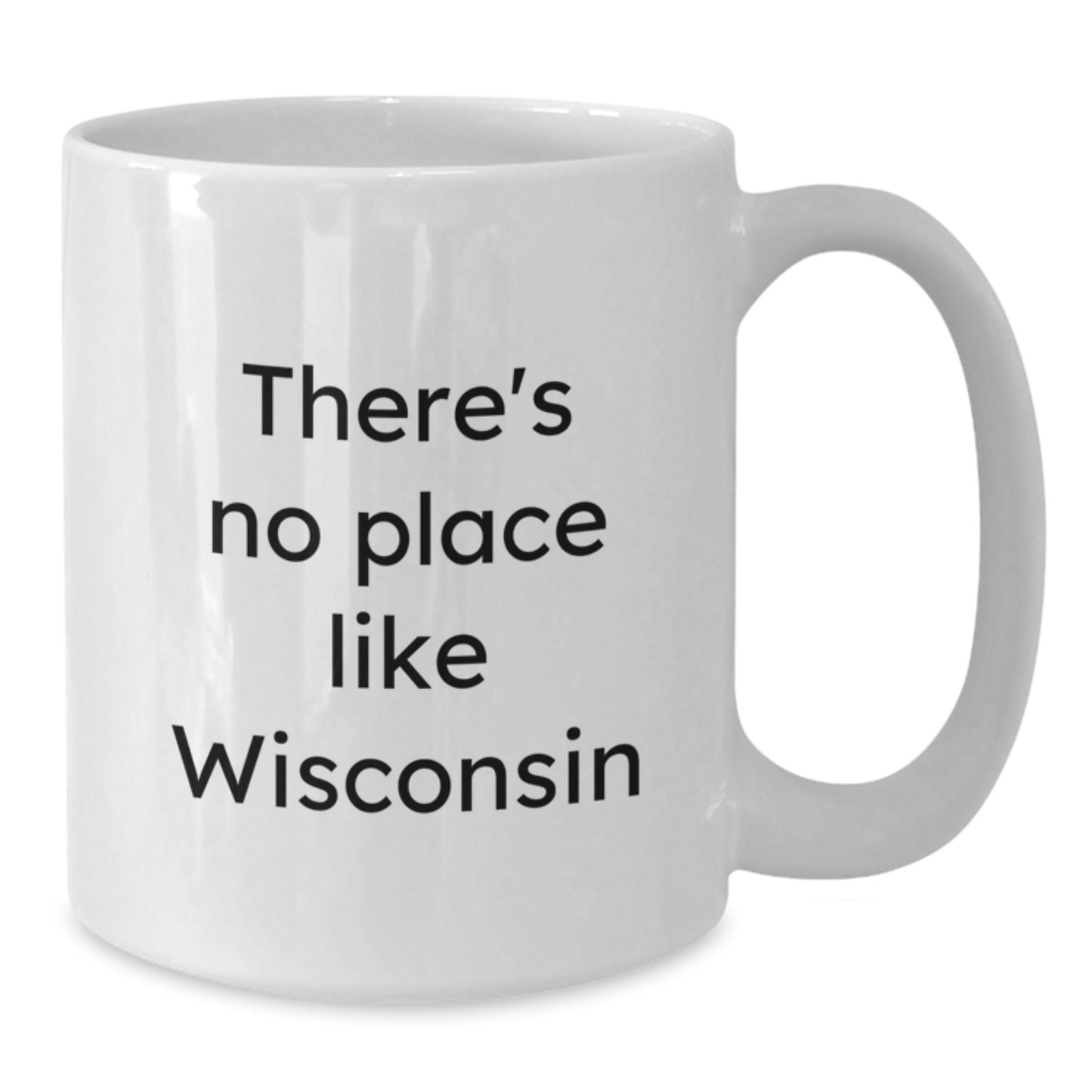 Wisconsin Gifts from Friends, Inspirational White Coffee Mug, There's No Place Like Wisconsin, Unique Christmas Unique Gifts for Family Members - Additional