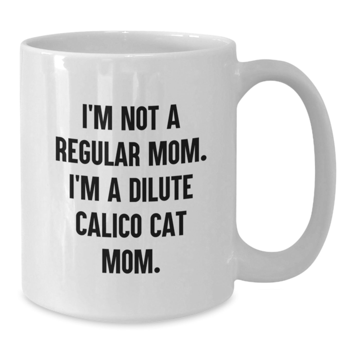 Funny Dilute Calico Cat Mom Gifts from Mom for Friends on Birthday Unique White Coffee Mug - Additional